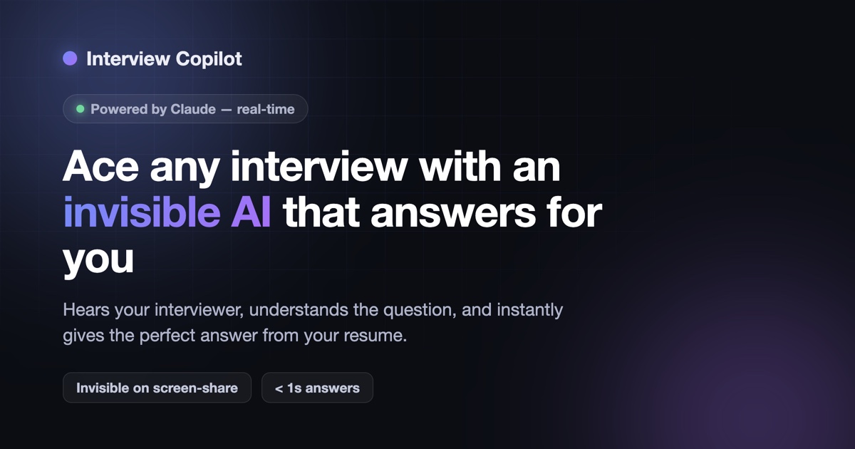 Interview Copilot — Real-Time AI Co-Pilot for Any Interview